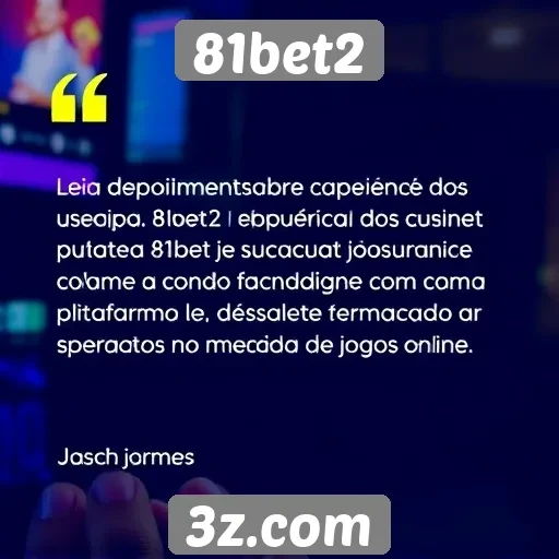 Depoimentos de usuários sobre a experiência no 81bet2
